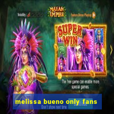 melissa bueno only fans